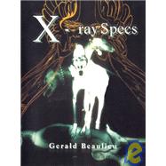 Gerald Beaulieu: X-Ray Specs by McElroy, Gil, 9780920089804
