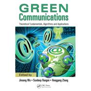 Green Communications: Theoretical Fundamentals, Algorithms, and Applications by Wu; Jinsong, 9781138199804