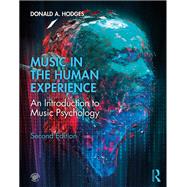 Music in the Human Experience: An Introduction to Music Psychology by Hodges; Donald A., 9781138579804