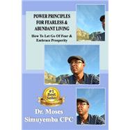 Power Principles for Fearless & Abundant Living by Simuyemba, Moses, 9781481019804