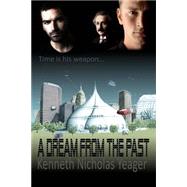 A Dream from the Past by Yeager, Kenneth, 9781517059804