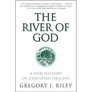 The River of God by Riley, Gregory J., 9780060669805