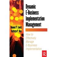 Dynamic E-Business Implementation Management by Lientz,Bennet, 9780124499805