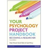Your Psychology Project Handbook by Wood, Clare; Giles, David; Percy, Carol, 9780273759805