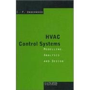 HVAC Control Systems: Modelling, Analysis and Design by Underwood; Chris P., 9780419209805