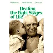 Healing the Eight Stages of Life by Linn, Matthew, 9780809129805