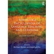 Routledge Encyclopedia of Language Teaching and Learning by Byram; Michael, 9781138709805