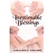 Inestimable Blessings by Young, Amanda, 9781453699805