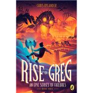 The Rise of Greg by Rylander, Chris, 9781524739805