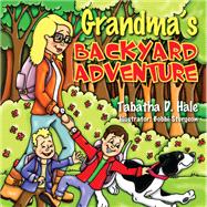 Grandma's Backyard Adventure by Tabatha D. Hale, 9781977269805