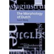 The Morphology of Dutch by Booij, Geert, 9780198299806