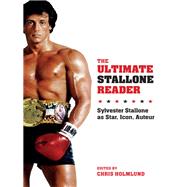 The Ultimate Stallone Reader by Holmlund, Chris, 9780231169806