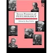 Seven Pioneers of Psychology: Behaviour and Mind by Fuller,R., 9780415099806
