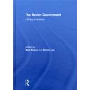 The Brown Government: A Policy Evaluation by Beech; Matt, 9780415549806