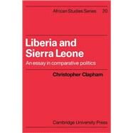 Liberia and Sierra Leone: An Essay in Comparative Politics by Christopher Clapham, 9780521099806