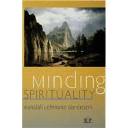 Minding Spirituality by Sorenson,Randall Lehmann, 9781138009806