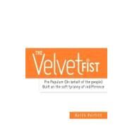 The Velvet Fist by Parfitt, Keith N., 9781463659806
