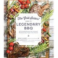 The Grill Sisters Guide to Legendary BBQ by Desi Longinidis; Irene Sharp, 9781645679806