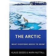 The Arctic What Everyone Needs to Know by Dodds, Klaus; Nuttall, Mark, 9780190649807