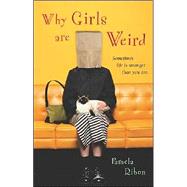 Why Girls Are Weird A Novel by Ribon, Pamela, 9780743469807