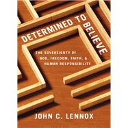 Determined to Believe? by Lennox, John C., 9780310589808