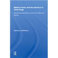 Military Power and the Advance of Technology by Deitchman, Seymour J., 9780367019808
