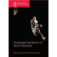 Routledge Handbook of Sport Expertise by Baker; Joseph, 9780415839808