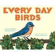 Every Day Birds by Vanderwater, Amy Ludwig; Metrano, Dylan, 9780545699808