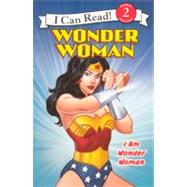 Wonder Woman: I Am Wonder Woman by Stein, Erin K.; Farley, Rick, 9780606149808