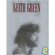 Keith Green - The Ministry Years, Volume 1 by Unknown, 9780793579808