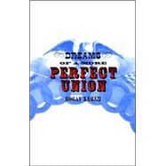 Dreams Of A More Perfect Union by Kersh, Rogan, 9780801489808
