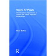 Coasts for People: Interdisciplinary Approaches to Coastal and Marine Resource Management by Berkes; Fikret, 9781138779808