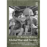 The Routledge History of Global War and Society by Muehlbauer; Matthew S., 9781138849808