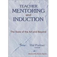 Teacher Mentoring and Induction : The State of the Art and Beyond by Hal Portner, 9781412909808
