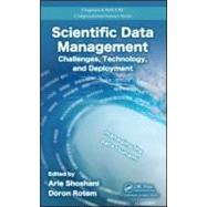 Scientific Data Management: Challenges, Technology, and Deployment by Shoshani; Arie, 9781420069808