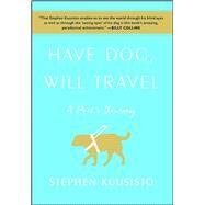 Have Dog, Will Travel A Poet's Journey by Kuusisto, Stephen, 9781451689808