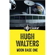 Moon Base One by Hugh Walters, 9781473229808