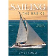 Sailing The Basics: The Book That Has Launched Thousands by Franzel, Dave, 9781493029808