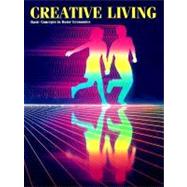 Creative Living: Basic Concepts in Home Economics by Josephine A. Foster; M. Janice Hogan; Audrey G. Gleseking-Williams, 9780026759809