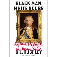 Black Man, White House by Hughley, D. L., 9780062399809