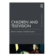 Children and Television by Gunter, Barrie; Gunter, Jill, 9780367249809