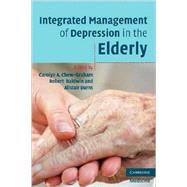 Integrated Management of Depression in the Elderly by Carolyn A. Chew-Graham , Robert Baldwin , Alistair Burns, 9780521689809
