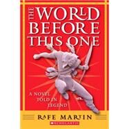 The World Before This One by Martin, Rafe, 9780590379809