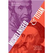 Michelangelo and Titian by William E. Wallace, 9780691289809