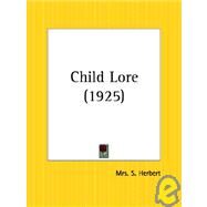Child Lore 1925,Herbert, S.,9780766149809