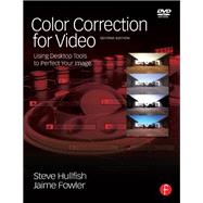 Color Correction for Video: Using Desktop Tools to Perfect Your Image by Hullfish,Steve, 9781138459809