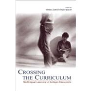 Crossing the Curriculum : Multilingual Learners in College Classrooms by Zamel, Vivian; Spack, Ruth, 9781410609809