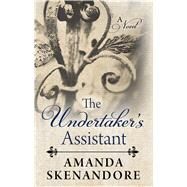 The Undertaker's Assistant by Skenandore, Amanda, 9781432869809