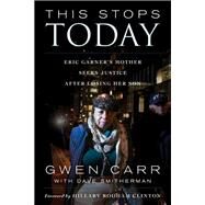 This Stops Today Eric Garner's Mother Seeks Justice after Losing Her Son by Carr, Gwen; Smitherman, Dave, 9781538109809