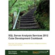 SQL Server Analysis Services 2012 Cube Development Cookbook by Dewald, Baya; Hughes, Steve; Turley, Paul, 9781849689809